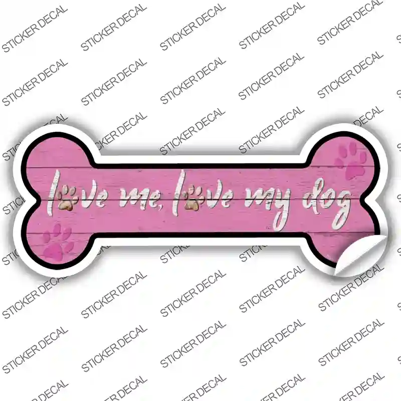 Love Me and My Dog Pink Novelty Bone Sticker Decal Small