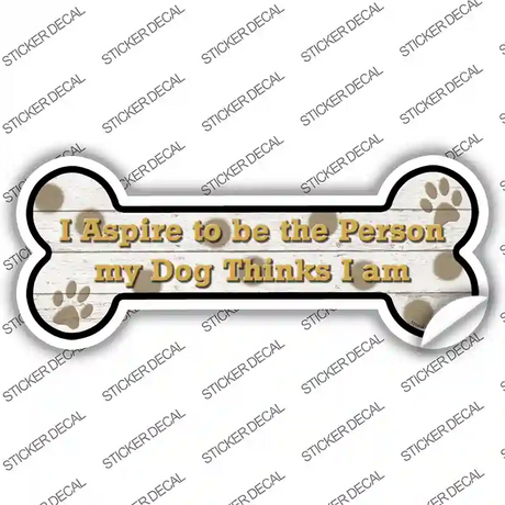 I Aspire to Be Novelty Bone Sticker Decal Small