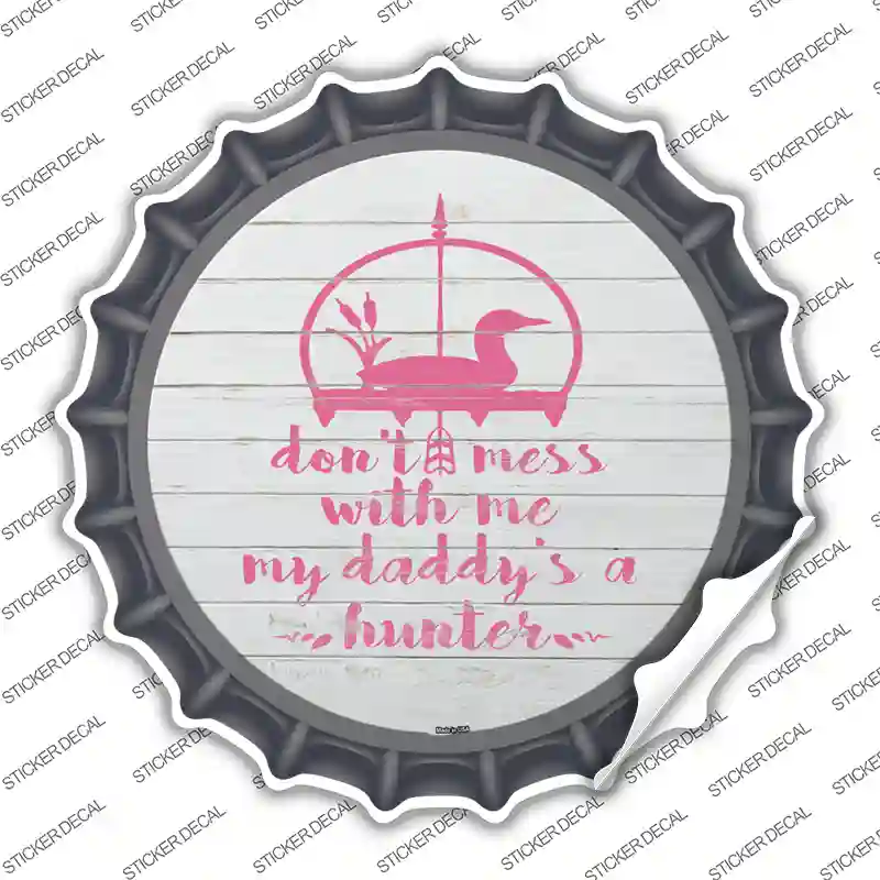 Daddys A Hunter Novelty Bottle Cap Sticker Decal