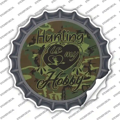 Hunting Is My Hobby Novelty Bottle Cap Sticker Decal