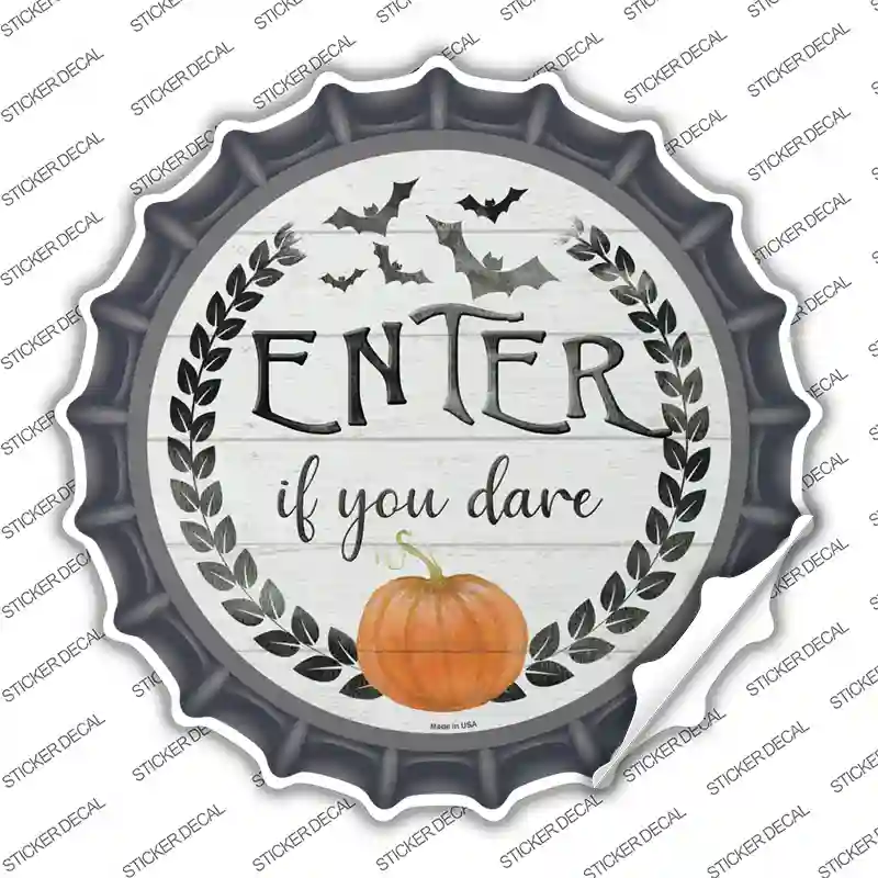 Enter If You Dare Novelty Bottle Cap Sticker Decal