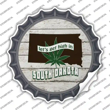 Lets Get High In South Dakota Novelty Bottle Cap Sticker Decal