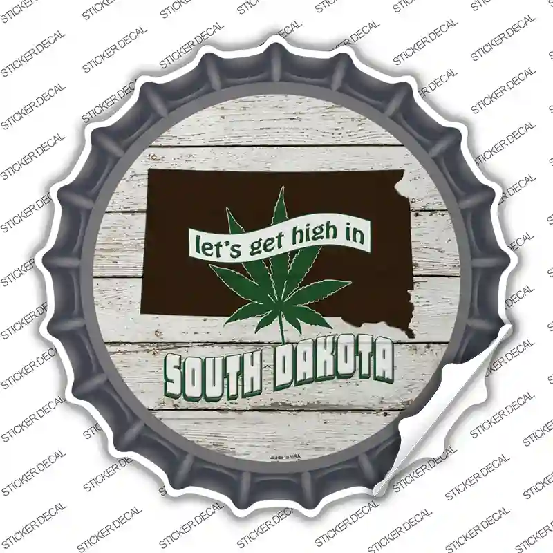 Lets Get High In South Dakota Novelty Bottle Cap Sticker Decal