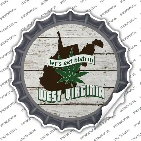 Lets Get High In West Virginia Novelty Bottle Cap Sticker Decal