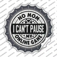 Mom I Cant Pause Online Novelty Bottle Cap Sticker Decal