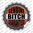 Genuine Bitch Guaranteed Novelty Bottle Cap Sticker Decal