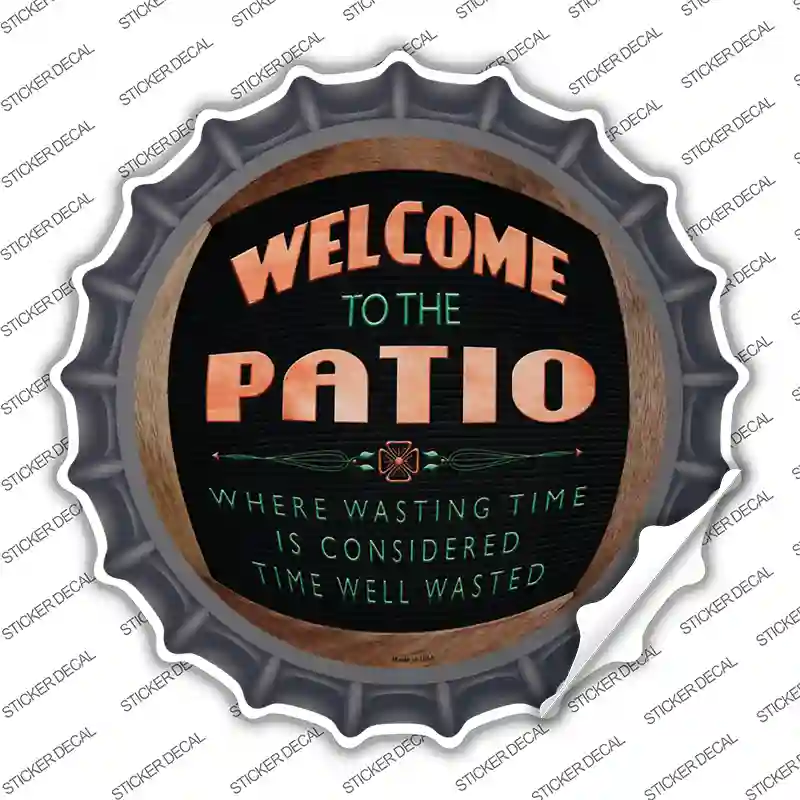 Welcome To The Patio Novelty Bottle Cap Sticker Decal