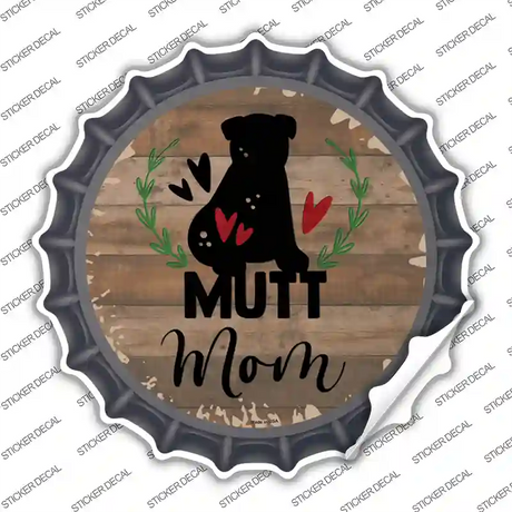 Mutt Mom Novelty Bottle Cap Sticker Decal