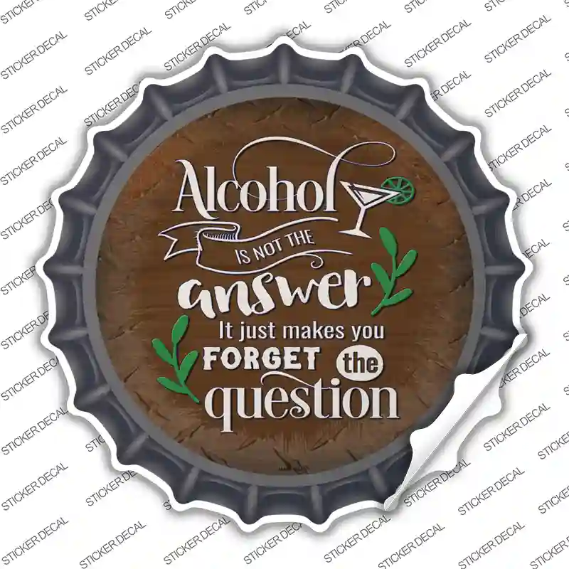 Forget The Question Novelty Bottle Cap Sticker Decal