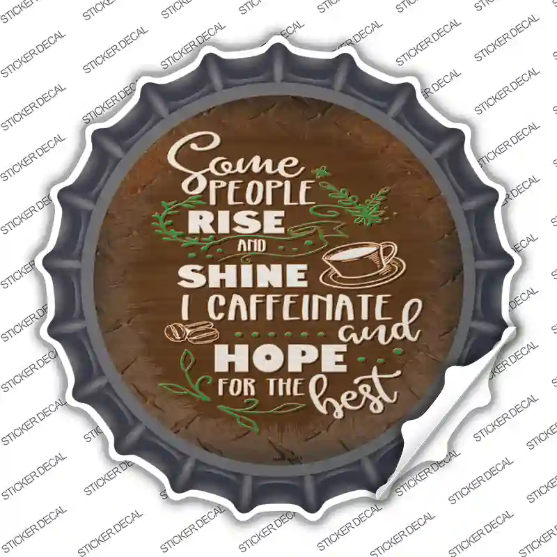 Caffeinate and Hope Novelty Bottle Cap Sticker Decal