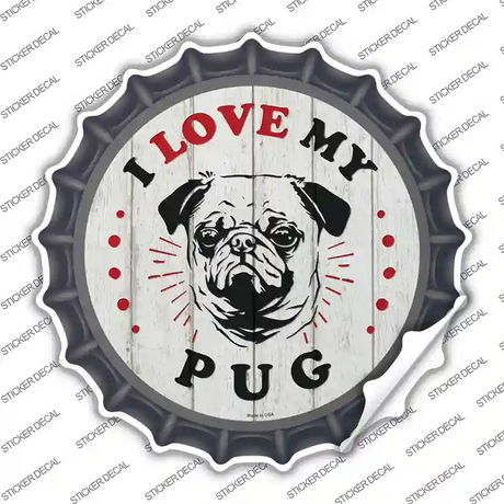 I Love My Pug Novelty Bottle Cap Sticker Decal
