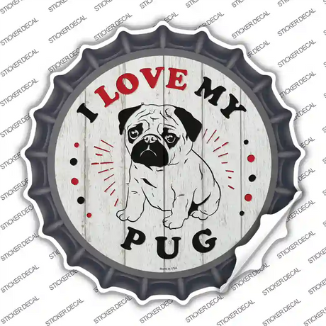 I Love My Baby Pug Novelty Bottle Cap Sticker Decal