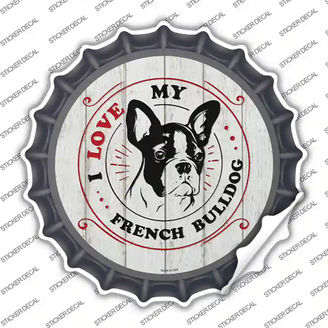 I Love My French Bulldog Novelty Bottle Cap Sticker Decal
