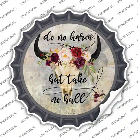 Do No Harm Take No Bull Watercolor Novelty Bottle Cap Sticker Decal