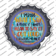 I Mean What I Say Novelty Bottle Cap Sticker Decal