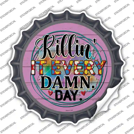 Killin It Every Damn Day Novelty Bottle Cap Sticker Decal