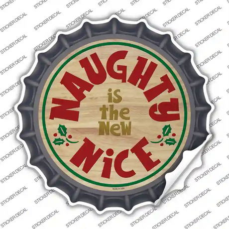 Naughty Is The New Nice Novelty Bottle Cap Sticker Decal