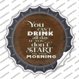 Cant Drink All Day Brown Novelty Bottle Cap Sticker Decal