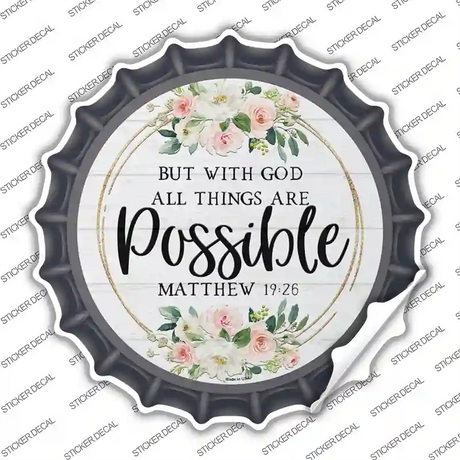 All Things Are Possible Novelty Bottle Cap Sticker Decal