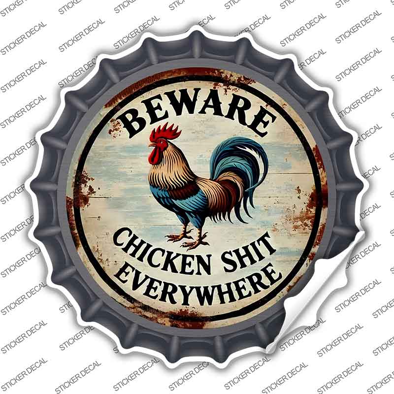 Beware Chicken Shit Novelty Bottle Cap Sticker Decal BC-2073s