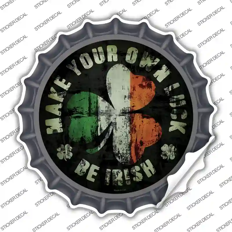 Make Your Own Luck Novelty Bottle Cap Sticker Decal