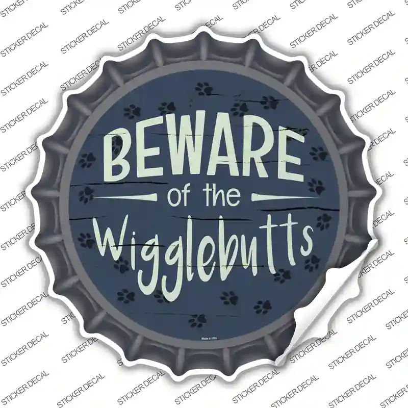 Beware of the Wigglebutts Novelty Bottle Cap Sticker Decal