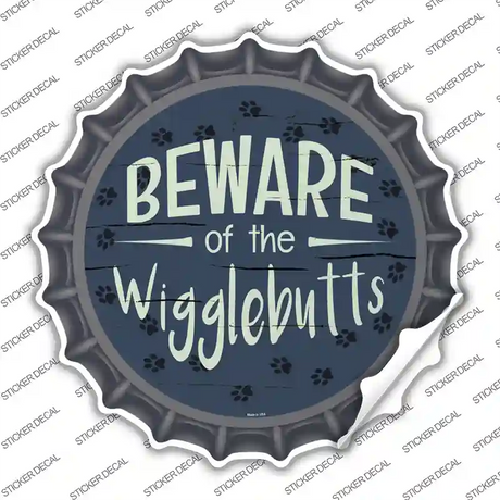 Beware of the Wigglebutts Novelty Bottle Cap Sticker Decal