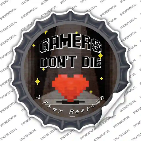 Gamers Dont Die Novelty Bottle Cap Sticker Decal