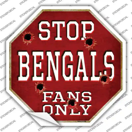 Bengals Fans Only Novelty Octagon Sticker Decal Small