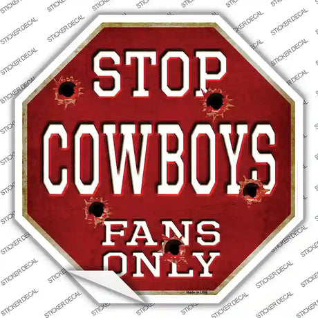 Cowboys Fans Only Novelty Octagon Sticker Decal Small
