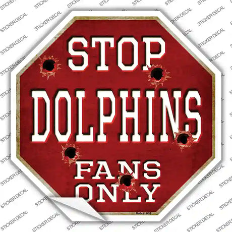 Dolphins Fans Only Novelty Octagon Sticker Decal Small