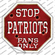 Patriots Fans Only Novelty Octagon Sticker Decal Small