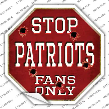 Patriots Fans Only Novelty Octagon Sticker Decal Small