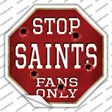 Saints Fans Only Novelty Octagon Sticker Decal Small
