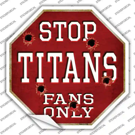Titans Fans Only Novelty Octagon Sticker Decal Small