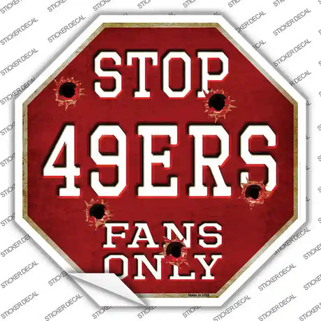 49ers Fans Only Novelty Octagon Sticker Decal Small