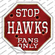 Hawks Fans Only Novelty Octagon Sticker Decal Small