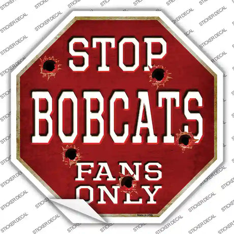 Bobcats Fans Only Novelty Octagon Sticker Decal Small