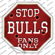 Bulls Fans Only Novelty Octagon Sticker Decal Small