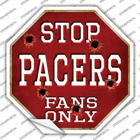 Pacers Fans Only Novelty Octagon Sticker Decal Small