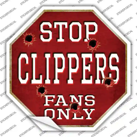 Clippers Fans Only Novelty Octagon Sticker Decal Small