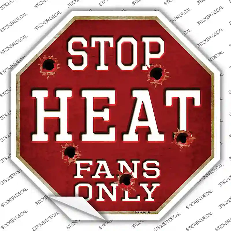 Heat Fans Only Novelty Octagon Sticker Decal Small