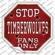 Timberwolves Fans Only Novelty Octagon Sticker Decal Small