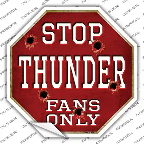 Thunder Fans Only Novelty Octagon Sticker Decal Small