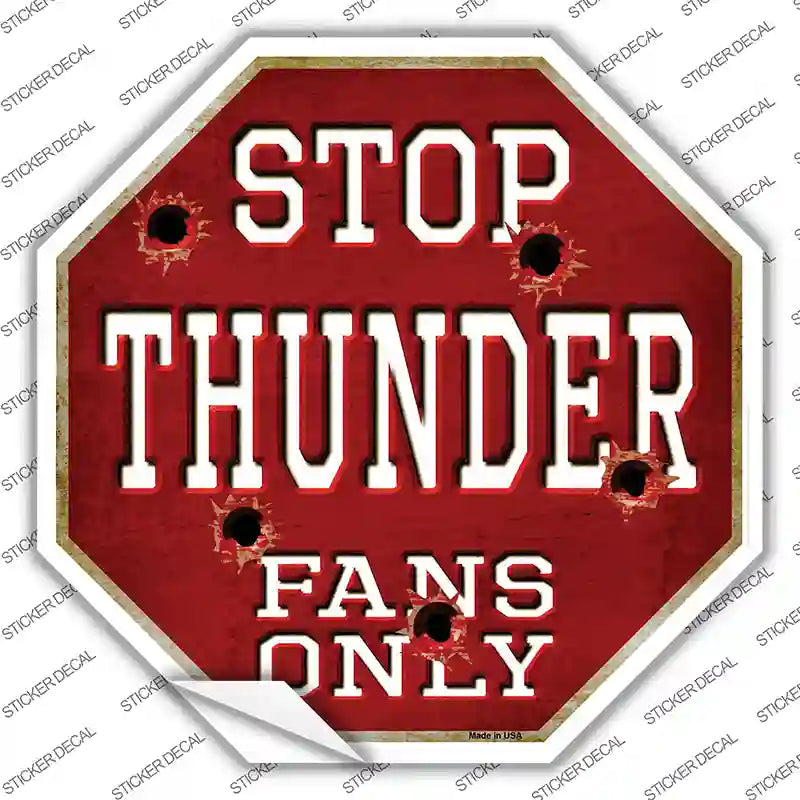 Thunder Fans Only Novelty Octagon Sticker Decal Small