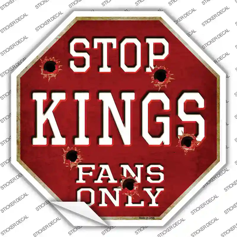 Kings Fans Only Novelty Octagon Sticker Decal Small