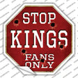 Kings Fans Only Novelty Octagon Sticker Decal Small