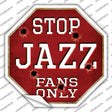 Jazz Fans Only Novelty Octagon Sticker Decal Small