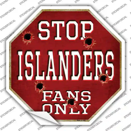 Islanders Fans Only Novelty Octagon Sticker Decal Small
