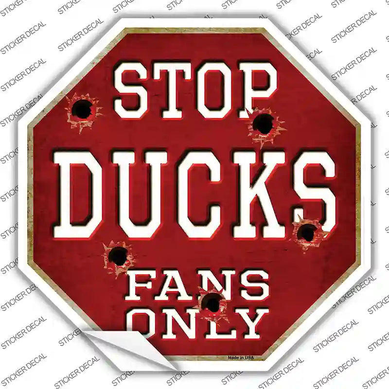 Ducks Fans Only Novelty Octagon Sticker Decal Small